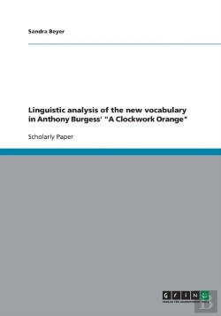 Bertrand.pt - Linguistic Analysis Of The New Vocabulary In Anthony Burgess' 'A Clockwork Orange'