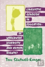 Linguistic Genocide In Education--Or Worldwide Diversity And Human Rights?