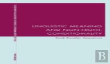 Linguistic Meaning And Non-Truth-Conditionality
