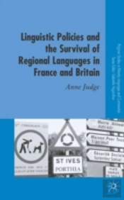 Linguistic Policies And The Survival Of Regional Languages In France And Britain
