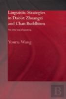 Linguistic Strategies In Daoist Zhuangzi And Chan Buddhism