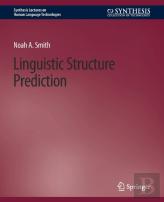 Linguistic Structure Prediction