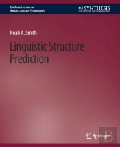 Linguistic Structure Prediction