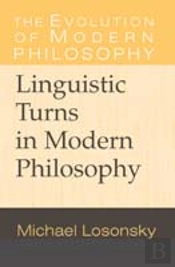 Linguistic Turns In Modern Philosophy