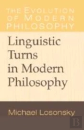 Linguistic Turns In Modern Philosophy