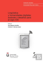 Lingüística Y Humanidades Digitales: Avances Y Desafíos Para