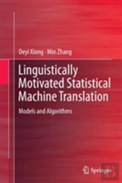 Linguistically Motivated Statistical Machine Translation