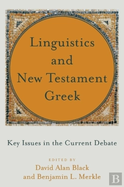 Bertrand.pt - Linguistics And New Testament Greek Â€“ Key Issues In The Current Debate