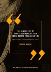 Linguistics Of Spoken Communication In Early Modern English Writing
