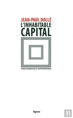 Bertrand.pt - L'Inhabitable Capital ; Crise Mondiale Et Expropiation