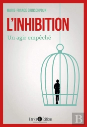 L'Inhibition ; Un Agir Empêché