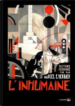 Bertrand.pt - L'Inhumaine ; Une Histoire Féérique Vue Par Marcel L'Herbier