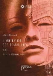 L'Initiation Des Temps Liés : Claïe, Tu Ne Te Souviens Pas ?!