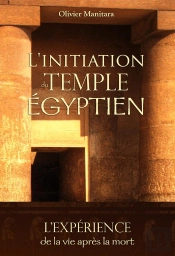 L'Initiation Du Temple Egyptien - L'Experience De La Vie Apres La Mort