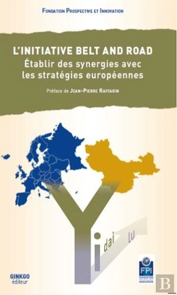 Bertrand.pt - L'Initiative Belt And Road ; Établir Des Synergies Avec Les Stratégies Européennes