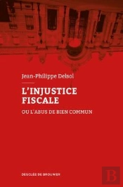 L'Injustice Fiscale ; Ou L'Abus De Bien Commun