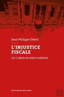 Bertrand.pt - L'Injustice Fiscale ; Ou L'Abus De Bien Commun