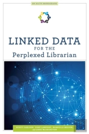 Linked Data For The Perplexed Librarian
