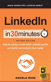 Linkedin In 30 Minutes (2nd Edition)