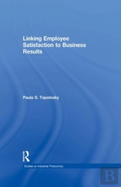 Linking Employee Satisfaction To Business Results