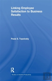 Linking Employee Satisfaction To Business Results
