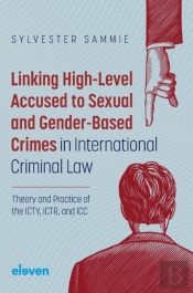 Linking High-Level Accused To Sexual And Gender-Based Crimes In International Criminal Law