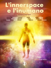 L'Innerspace E L'Inumano  La 'Terza Frontiera'