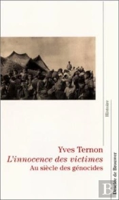 L'Innocence Des Victimes : Au Siècle Des Génocides