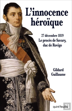 Bertrand.pt - L'Innocence Héroïque : 27 Décembre 1819 Le Procès Savary, Duc De Rovigo