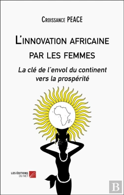 Bertrand.pt - L'Innovation Africaine Par Les Femmes - La Cle De Lenvol Du Continent Vers La Prosperite