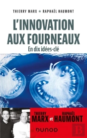 L'Innovation Aux Fourneaux : En Dix Idées-Clé