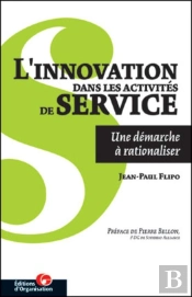L'Innovation Dans Les Activités De Service : Une Démarche À Rationaliser