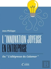 L'Innovation Joyeuse En Entreprise Ou L'Allégresse Du Calamar