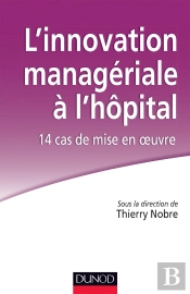 L'Innovation Managériale À L'Hôpital ; 14 Cas De Mise En Oeuvre
