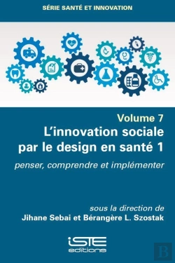 Bertrand.pt - L'Innovation Sociale Par Le Design En Santé Tome 1 : Penser, Comprendre Et Implémenter