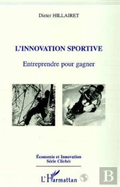 L'Innovation Sportive : Entreprendre Pour Gagner