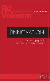 L'Innovation ; Un Pari Gagant Pour Les Petites Et Moyennes Entreprises