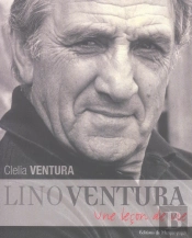 Lino Ventura ; Une Leçon De Vie