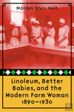 Bertrand.pt - Linoleum, Better Babies, And The Modern Farm Woman, 1890-1930