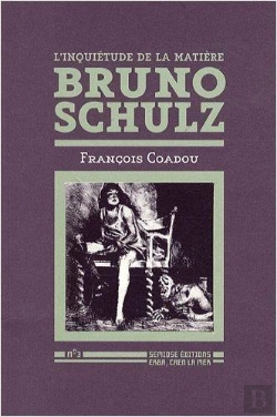 Bertrand.pt - L'Inquiétude De La Matière ; Bruno Schulz
