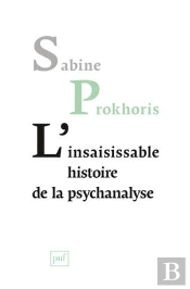 L'Insaisissable Histoire De La Psychanalyse