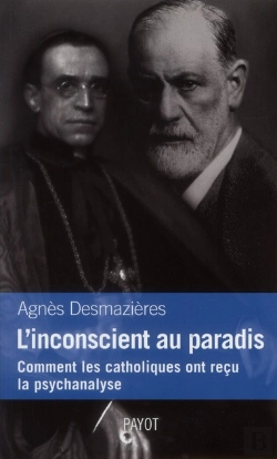 Bertrand.pt - L'Insconscient Au Paradis ; Comment Les Catholiques Ont Reçu La Psychanalyse