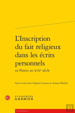 Bertrand.pt - L'Inscription Du Fait Religieux Dans Les Écrits Personnels En France Au Xviie Siècle