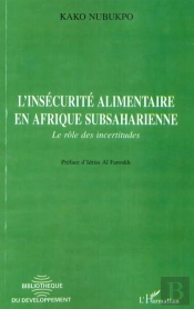 L'Insecurite Alimentaire En Afrique Subsaharienne ; Le Role Des Incertitudes