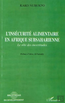 Bertrand.pt - L'Insecurite Alimentaire En Afrique Subsaharienne ; Le Role Des Incertitudes