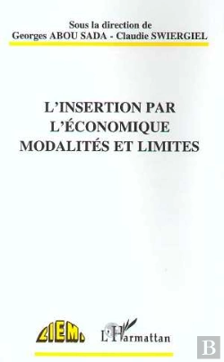 Bertrand.pt - L'Insertion Par L'Economie ; Modalites Et Limites