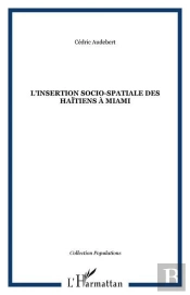 L'Insertion Socio-Spatiale Des Haitiens A Miami