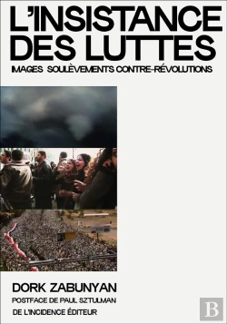 Bertrand.pt - L'Insistance Des Luttes ; Images Soulèvements Contre-Révolutions