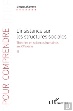Bertrand.pt - L'Insistance Sur Les Structures Sociales - Vol03 - Theories En Sciences Humaines Au Xxe Siecle