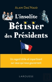 L'Insolite Bêtisier Des Présidents